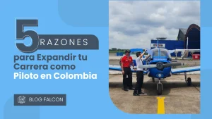 5 razones para expandir tu carrera como piloto en colombia
