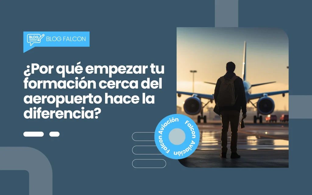 ¿Por qué empezar tu formación cerca del aeropuerto hace la diferencia_