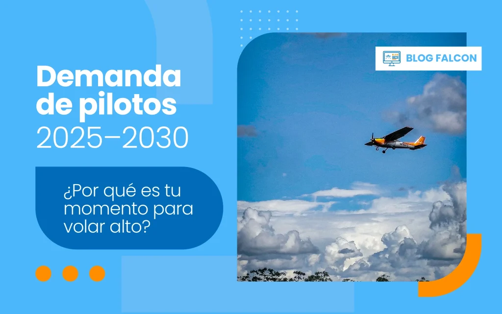 Demanda de pilotos 2025 - 2030 - Por que es tu momento para volar alto