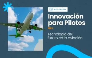 Innovación para Pilotos: Tecnología del Futuro en la Aviación